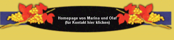 Homepage von Marina und Olaf  
  (fr Kontakt hier klicken)